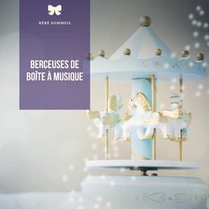 Berceuses de boîte à musique - Bébé Sommeil