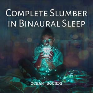 Ocean Sounds: Complete Slumber in Binaural Sleep - Deep Ocean Sounds