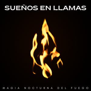 Sueños En Llamas: Magia Nocturna Del Fuego - Soñar con Chimenea