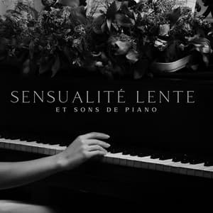 Sensualité lente et sons de piano: Piano doux et doux pour un jour de pluie, Jazz pour de longues nuits romantiques - Oasis de piano musique