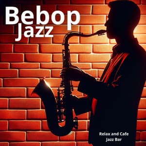 Perfect Bebop Jazz: Relax and Cafe Jazz Bar - Instrumental Jazz Music Group