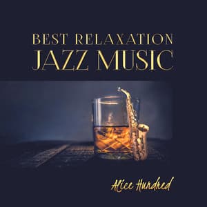 Best Relaxation Jazz Music - Alice Hundred