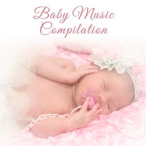 Baby Music Compilation – Relaxing Sounds for Babies, Lullabies, Deep Sleep, Long Dream - Baby Shower Universe