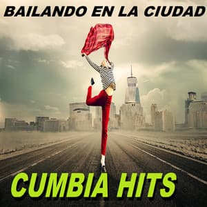Bailando En La Ciudad - Cumbia Hits