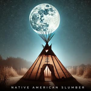 Native American Slumber: Tribal Moon Ceremony for Sleeping - Native Classical Sounds