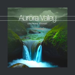Aurora Valley - Soothing Sounds