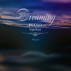 Dreaming Piano Fujii Kaze-Water - Healing Energy