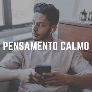Pensamento Calmo - Zona Música Relaxante