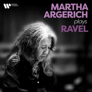 Martha Argerich Plays Ravel - Maurice Ravel