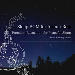 Sleep BGM for Instant Rest - Premium Relaxation for Peaceful Sleep - RelaxHealingSound