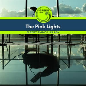 The Pink Lights - Sleepy Piano Lullaby - Easy Listening Piano