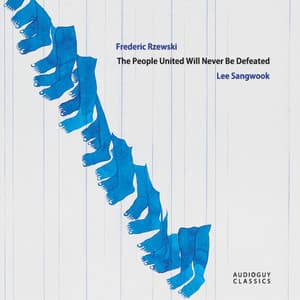 Frederic Rzewski: The People United Will Never Be Defeated - Frederic Rzewski