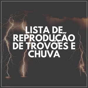 Lista De Reprodução De Trovões E Chuva - Trovoadas