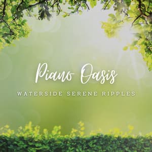 Piano Oasis: Nature's Spa Serenades - Piano Music