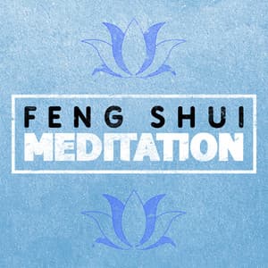 Feng Shui Meditation - Feng Shui