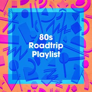 80S Roadtrip Playlist - 80s Pop Stars