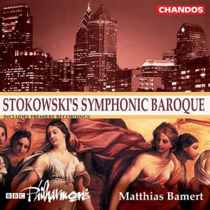 Stokowski's Symphonic Baroque - Matthias Bamert