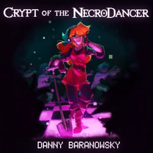 Crypt of the Necrodancer - Danny Baranowsky