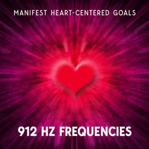 Manifest Heart-Centered Goals - Hz Love Frequency