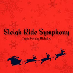 Sleigh Ride Symphony: Joyful Holiday Melodies - Christmas Music Background