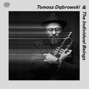 Tomasz Dąbrowski & The Individual Beings - Tomasz Dąbrowski