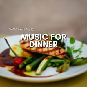 Music for Dinner, Background Jazz Playlist - Weekend Dinner Jazz