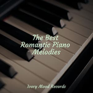 The Best Romantic Piano Melodies - Ivory Mood
