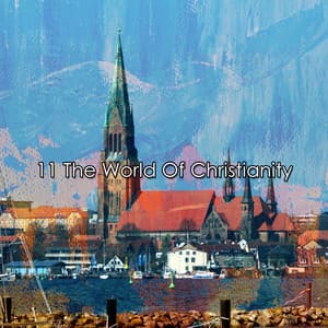 11 The World Of Christianity - Christian Hymns