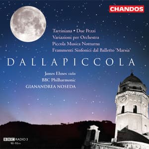 Dallapiccola: Tartiniana, Due Pezzi, Piccola Musica Notturna, Variazioni & Frammenti Sinfonici dal Balletto Marsia - Luigi Dallapiccola
