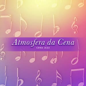 Atmosfera da Cena - Cena Jazz