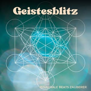 Geistesblitz: Binaurale Beats - Binaurale Beats Zauberer