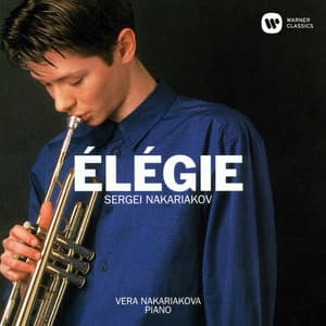 Élégie: Songs by Schumann, Schubert and Others, Arranged for Trumpet and Piano - Sergei Nakariakov