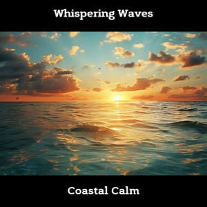 Whispering Waves: Coastal Calm - ASMR Ocean Waves