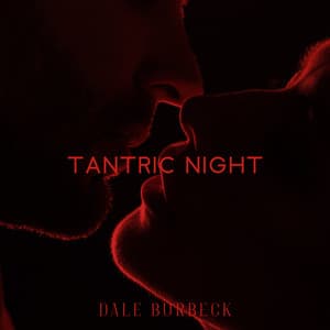 Tantric Night - Dale Burbeck