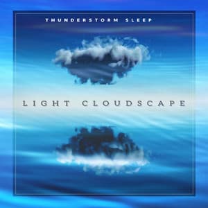 Light Cloudscape - Thunderstorm Sleep
