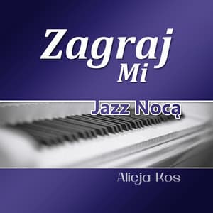 Zagraj Mi - Alicja Kos