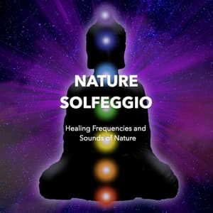 Healing Frequencies and Sounds of Nature - Nature Solfeggio
