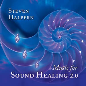 Music for Sound Healing 2.0 - Steven Halpern