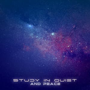 Study in Quiet and Peace: Music for Concentration - Space Music Atmosphere