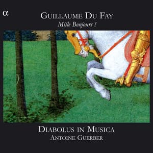 Dufay: Mille Bonjours ! - Guillaume Dufay
