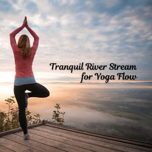 Tranquil River Stream for Yoga Flow - Water Sounds