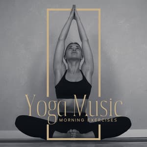 Yoga Music Morning Exercises: For Back Pain, Flexibility, Stretch, Core Power, Training at Home - Yoga Music Kids Masters