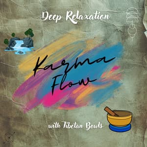 Deep Relaxation with Tibetan Bowls - Karma Flow