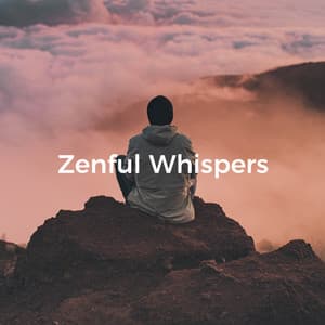 Zenful Whispers: Tranquil Nature Music for Mindful Living - Nirvana Cafe Ambient Healing Meditation Sounds