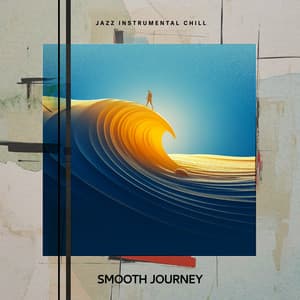 Smooth Journey - Jazz Instrumental Chill