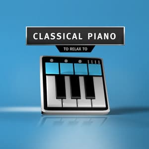 Classical Piano To Relax To - Focus Study