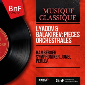 Lyadov & Balakirev: Pièces orchestrales - Anatoly Lyadov
