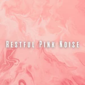 Restful Pink Noise - Pink Noise for Sleep