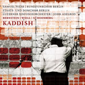 Bernstein, Weill & Schönberg: Kaddish - Rundfunkchor Berlin