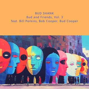 Bud and Friends, Vol. 3 - Bud Shank